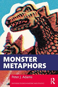 portada Monster Metaphors (Routledge Studies in Rhetoric and Stylistics) (en Inglés)