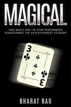 portada Magical: How Magic and its Star Performers Transformed the Entertainment Economy (in English)
