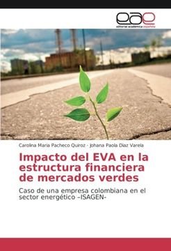 portada Impacto del EVA en la estructura financiera de mercados verdes: Caso de una empresa colombiana en el sector energético -ISAGEN-