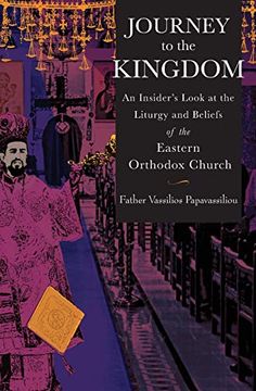 portada Journey to the Kingdom: An Insider's Look at the Liturgy and Beliefs of the Eastern Orthodox Church (en Inglés)