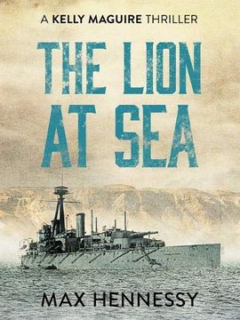 portada The Lion at sea (The Captain Kelly Maguire Trilogy) (en Inglés)