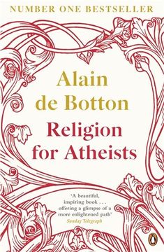 portada Religion for Atheists: A non-believer's guide to the uses of religion (in English)
