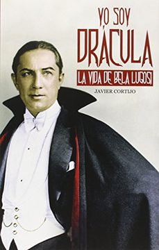 portada YO SOY DRÁCULA: LA VIDA DE BELA LUGOSI (in Spanish)