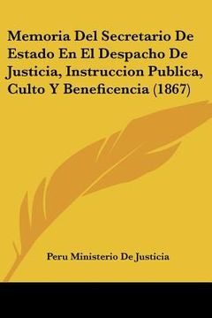 portada memoria del secretario de estado en el despacho de justicia, instruccion publica, culto y beneficencia (1867) (en Inglés)