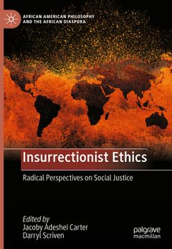 portada Insurrectionist Ethics: Radical Perspectives on Social Justice (en Inglés)