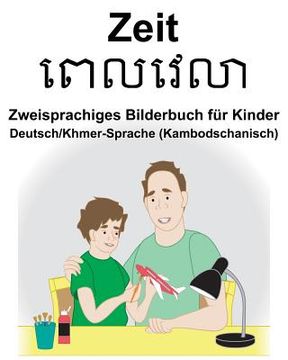 portada Deutsch/Khmer-Sprache (Kambodschanisch) Zeit Zweisprachiges Bilderbuch für Kinder (en Alemán)