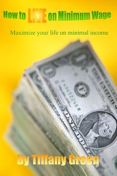 portada How to LIVE on Minimum Wage (en Inglés)