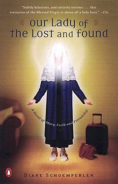 portada Our Lady of the Lost and Found: A Novel of Mary, Faith, and Friendship (en Inglés)
