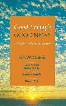 portada Good Friday's Good News: Meditations for the Mean Meantime (en Inglés)