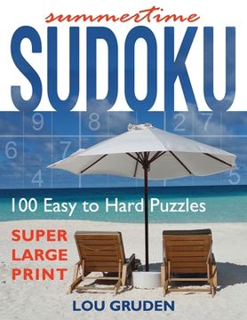 portada Summertime Sudoku: 100 Easy to Hard Puzzles - Large Print (en Inglés)