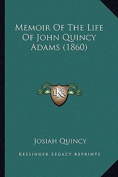 portada memoir of the life of john quincy adams (1860) (en Inglés)