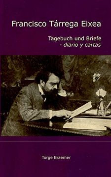 portada Francisco Tárrega Eixea: Tagebuch und Briefe - Diario y Cartas (en Alemán)