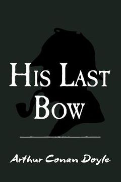 portada His Last Bow: Original and Unabridged (en Inglés)
