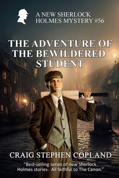 The Adventure of the Bewildered Student: A New Sherlock HolmesMystery #56 (en Inglés)