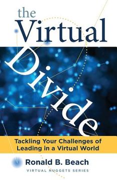 portada The Virtual Divide: Tackling Your Challenges of Leading in a Virtual World (en Inglés)