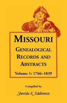 portada Missouri Genealogical Records and Abstracts, Volume 1: 1766-1839 (in English)