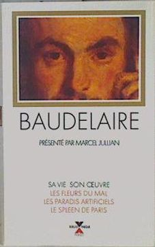 portada Baudelaire, les Fleurs du Mal, les Paradis Artificiels, le Spleen de Paris