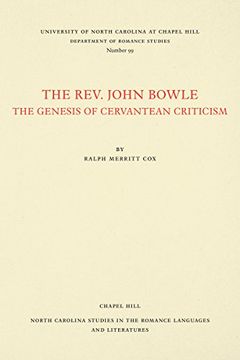 portada The Rev. John Bowle: The Genesis of Cervantean Criticism (North Carolina Studies in the Romance Languages and Literatures)