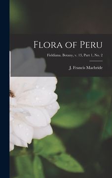 portada Flora of Peru; Fieldiana. Botany, v. 13, part 1, no. 2