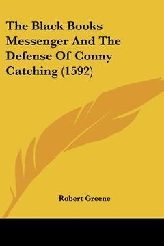 portada the black books messenger and the defense of conny catching (1592) (en Inglés)