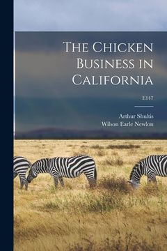 portada The Chicken Business in California; E147 (en Inglés)