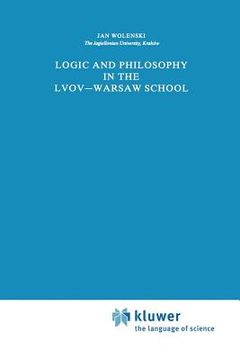 portada Logic and Philosophy in the Lvov--Warsaw School
