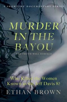 portada Murder in the Bayou: Who Killed the Women Known as the Jeff Davis 8?