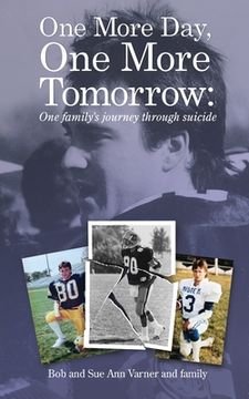 portada One More Day, One More Tomorrow; One Family's Journey Through Suicide. 