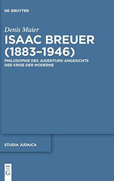 portada Isaac Breuer (1883-1946): Philosophie des Judentums Angesichts der Krise der Moderne (Studia Judaica) (en Alemán)