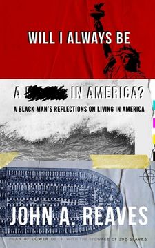 portada Will I Always Be A __ In America?: A Black Man's Reflections on Living in America (en Inglés)