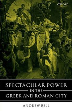 portada Spectacular Power in the Greek and Roman City (en Inglés)