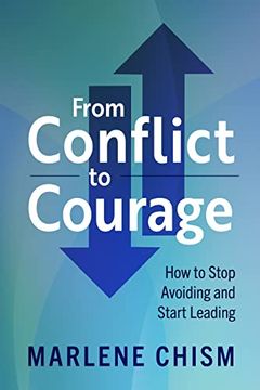 portada From Conflict to Courage: How to Stop Avoiding and Start Leading (en Inglés)