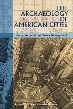 portada The Archaeology of American Cities (en Inglés)