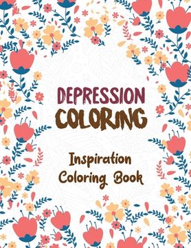 portada Depression Coloring: Inspiration Coloring Book, Release Your Anger, Stress Relief Curse Words, Adult Coloring and Stress Relief book, Chris (en Inglés)