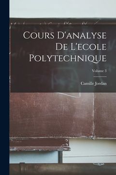 portada Cours D'analyse De L'ecole Polytechnique; Volume 3 (en Francés)