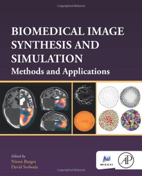 portada Biomedical Image Synthesis and Simulation: Methods and Applications (The Miccai Society Book Series) (en Inglés)