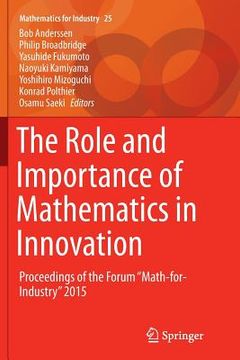 portada The Role and Importance of Mathematics in Innovation: Proceedings of the Forum "Math-For-Industry" 2015 (en Inglés)