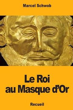 portada Le Roi au Masque d'Or (in French)
