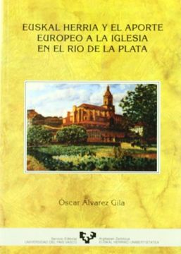 portada Euskal Herria y el aporte europeo a la Iglesia en el Río de la Plata (in Spanish)