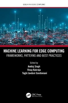 portada Machine Learning for Edge Computing: Frameworks, Patterns and Best Practices (Edge ai in Future Computing) (en Inglés)