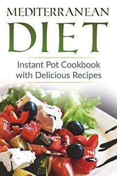 portada Mediterranean Diet: Instant pot Cookbook With Delicious Recipes (en Inglés)