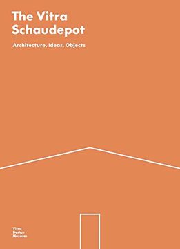 portada The Vitra Schaudepot: Architecture, Ideas, Objects