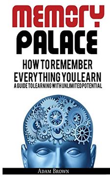 portada Memory Palace: How to Remember Everything you Learn; A Guide to Learning With Unlimited Potential (in English)