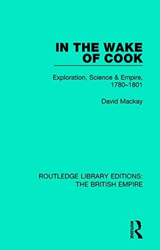 portada In the Wake of Cook: Exploration, Science and Empire, 1780-1801 (en Inglés)