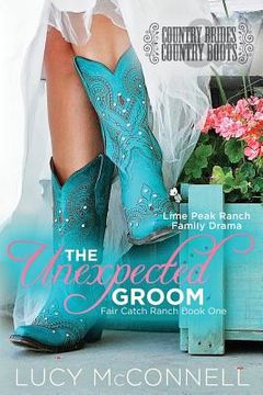 portada The Unexpected Groom: Country Brides & Cowboy Boots (en Inglés)