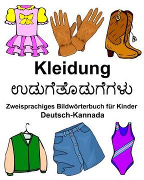 portada Deutsch-Kannada Kleidung Zweisprachiges Bildwörterbuch für Kinder (en Alemán)