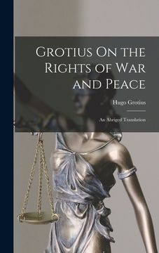 portada Grotius On the Rights of War and Peace: An Abriged Translation (in English)