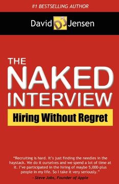 portada The Naked Interview: Hiring Without Regret (en Inglés)