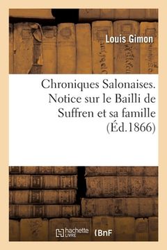 portada Chroniques Salonaises. Notice sur le Bailli de Suffren et sa famille (en Francés)