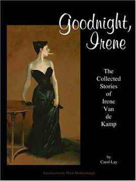 portada Goodnight, Irene: The Collected Stories of Irene van de Kamp (in English)
